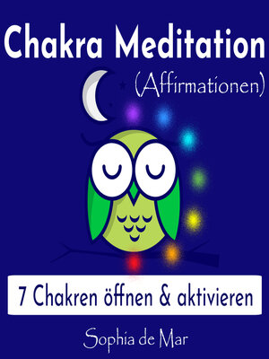 cover image of Chakra Meditation (Affirmationen)--7 Chakren öffnen & aktivieren